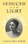 Alexandra Rimer - Seduced By the Light: The Mina Miller Edison Story