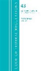 Office Of The Federal Register (U S, Office Of The Federal Register (U S ), Office Of The Federal Register (U.S.) - Code of Federal Regulations, Title 43 Public Lands