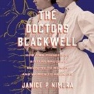 Janice P. Nimura, Laural Merlington - The Doctors Blackwell: How Two Pioneering Sisters Brought Medicine to Women and Women to Medicine (Hörbuch)