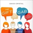 David Crystal, Derek Perkins - The Gift of the Gab Lib/E: How Eloquence Works (Hörbuch)