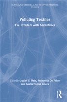 Judith S. De Falco Weis, Mariacristina Cocca, Francesca De Falco, Judith S. Weis - Polluting Textiles