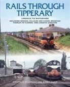 Jonathan Beaumont, Barry Carse - Rails Through Tipperary: Limerick to Waterford: Including Nenagh, Killaloe and Cashel Branches, Thurles to Clonmel and Limerick Junction