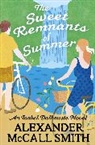 ALEXANDER MCCALL SMI, Alexander McCall Smith, McCall Smith Alexander - The Sweet Remnants of Summer