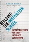 Yasmin Kafai, T Philip Nichols, T. Philip Nichols - Building the Innovation School