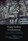 Johan Chacon Ling, Richard Chacon, Richard J Chacon, Richard J. Chacon, Chacon Richard J., Kristian Kristiansen... - Trade Before Civilization