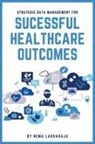 Hema Lakkaraju - Strategic Data Management for Successful Healthcare Outcomes
