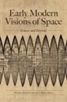 Dorothea Korta Heitsch, Dorothea Heitsch, Jeremie C Korta, Jeremie C. Korta - Early Modern Visions of Space