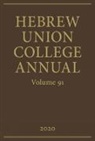 Hebrew Union College Press, David H. Aaron, Jason Kalman - Hebrew Union College Annual Volume 91