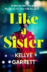 Kellye Garrett, KELLYE GARRETT - Like A Sister