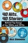 Rick Simmons - 40 Hits, 40 Stories