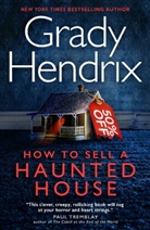 Grady Hendrix - How to Sell a Haunted House