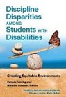 Alfredo J. Artiles, Alfredo J Artiles, Alfredo J. Artiles, Pamela Fenning, Pamela A. Fenning, Miranda Johnson... - Discipline Disparities Among Students with Disabilities
