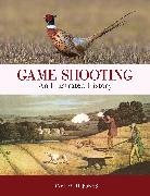 David S. D. Jones, Jones David S. D. - Game Shooting: An Illustrated History