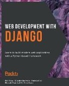 Saurabh Badhwar, Andrew Bird, Chris Guest, Bharath Chandra K S, Ben Shaw - Web Development with Django
