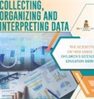 Baby - Collecting, Organizing and Interpreting Data | The Scientific Method Grade 3 | Children's Science Education Books