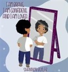 Shannon Butler - I Am Brave. I Am Confident. I Am Loved