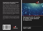 Ashwini A. Agale, Anjali S. Rajbhoj - Nanoparticelle di ossido di nichel come sensore di dopamina