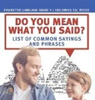 Baby - Do You Mean What You Said? List of Common Sayings and Phrases | Figurative Language Grade 4 | Children's ESL Books