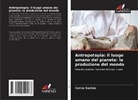 Carlos Santos - Antropotopia: il luogo umano del pianeta: la produzione del mondo