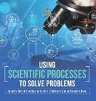 Baby - Using Scientific Processes to Solve Problems | Scientific Method Investigation Grade 3 | Children's Science Education Books