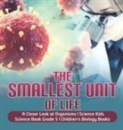 Baby - The Smallest Unit of Life | A Closer Look at Organisms | Science Kids | Science Book Grade 5 | Children's Biology Books
