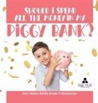 Biz Hub - Should I Spend All The Money In My Piggy Bank? | Earn Money Books Grade 3 | Economics
