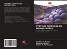 Guilherme Dilarri, Carolina R. Mendes, Renato N. Montagnolli - SYSTÈME COMPLEXE DE BIOPOLYMÈRES