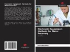 Josinaldo Dias - Electronic Equipment: Methods for Metal Recovery