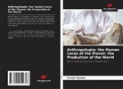 Carlos Santos - Anthropotopia: the Human Locus of the Planet: the Production of the World