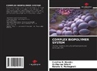 Guilherme Dilarri, Carolina R. Mendes, Renato N. Montagnolli - COMPLEX BIOPOLYMER SYSTEM