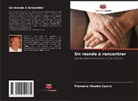 Florencio Vicente Castro - Un monde à rencontrer