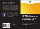 Nwankwo Nwaezeigwe - PAUVRETÉ DE L'ISLAMISME YORUBA ET CONSPIRATION ETHNO-ISLAMIQUE FULANI