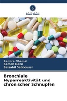 Salsabil Dabboussi, Same Mezri, Sameh Mezri, Samir Mhamdi, Samira Mhamdi - Bronchiale Hyperreaktivität und chronischer Schnupfen