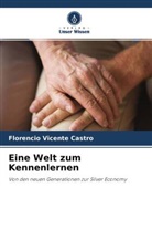 Florencio Vicente Castro - Eine Welt zum Kennenlernen