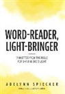 Adelynn Spiecker - Word-Reader, Light-Bringer: Vignettes from the Bible for Shining God's Light