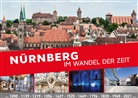Ruth Bach-Damaskinos, Horst-Dieter Beyerstedt, Michael Diefenbacher, Stadtarchiv Nürnberg, Thomas Tjiang - Nürnberg im Wandel der Zeit