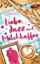Susanne Kammerer - Liebe, Jazz & Milchkaffee