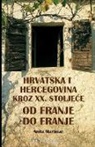 Anita Martinac - Hrvatska i Hercegovina tijekom XX. stolje¿a