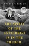 Adeolu Obatayo - The Spirit of the Antichrist is in the Church
