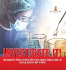 Baby - Investigate It! | The Scientific Method in Detail | 5th Grade General Science Textbook | Science, Nature & How It Works