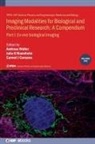 Carmel J Caruana, Carmel J (University of Malta (Malta)) Caruana, Carmel J. Caruana, Julia Mannheim, Julia (Deputy Director Mannheim, Andreas Walter... - Imaging Modalities for Biological and Preclinical Research: A Compendium, Volume 1