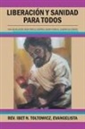 Ibet N. Toltowicz Evangelista, Rev. Ibet N. Toltowicz Evangelista - Liberación Y Sanidad Para Todos