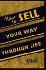 Napoleon Hill - How To Sell Your Way Through Life