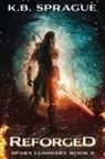 K. B. Sprague - Reforged