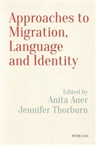 Auer, Anita Auer, Vera Regan, Thorburn, Jennifer Thorburn - Approaches to Migration, Language and Identity