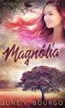 June V. Bourgo - Magnólia