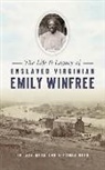 Jan Meck, Virginia Refo - Life and Legacy of Enslaved Virginian Emily Winfree