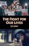 Eric Wright - The Fight for Our Lives