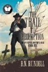 B. N. Rundell - The Trail to Redemption