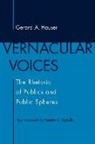 Gerard A Hauser, Gerard A. Hauser, Phaedra C. Pezzullo - Vernacular Voices